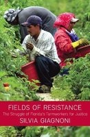 Fields of Resistance - The Struggle of Florida's Agricultural Workers for Justice (Paperback, None) - Silvia Giagoni Photo