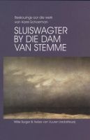 Sluiswagter by Die Dam Van Stemme - Beskouings Oor Die Werk Van Karel Schoeman (Afrikaans, English, Hardcover) - W Burger Photo