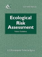 Ecological Risk Assessment: Federal Guidelines (Paperback) - US Environmental Protection Agency Photo