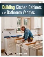 Building Kitchen Cabinets and Bathroom Vanities (Paperback) - Steve Cory Photo