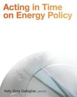 Acting in Time on Energy Policy (Paperback) - Kelly Sims Gallagher Photo