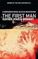 The First Man - A Commandant Michel de Palma Investigation (Paperback) - Xavier Marie Bonnot Photo