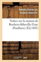 Notice Sur La Maison de Boubers-Abbeville-Tunc (Ponthieu) (French, Paperback) - De Boubers Abbeville A C Photo