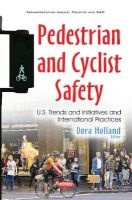 Pedestrian & Cyclist Safety - U.S. Trends & Initiatives & International Practices (Paperback) - Dora Holland Photo