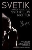 Svetik - A Family Portrait of Sviatoslav Richter (Hardcover) - Walter Moskalew Photo