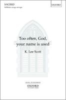 Too Often God Your Name is Used - Vocal Score (Sheet music) - K Lee Scott Photo