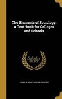 The Elements of Sociology; A Text-Book for Colleges and Schools (Hardcover) - Franklin Henry 1855 1931 Giddings Photo
