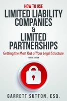 How to Use Limited Liability Companies & Limited Partnerships - Build and Defend Your Asset Protection Fortress (Paperback) - Garrett Sutton Photo