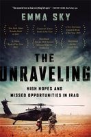 The Unraveling - High Hopes and Missed Opportunities in Iraq (Paperback, First Trade Paper Edition) - Emma Sky Photo