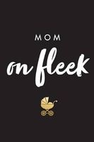 Mom on Fleek - On Fleek Journal, Notebook, Diary, 6"x9" Lined Pages, 150 Pages (Paperback) - Creative Notebooks Photo