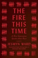 The Fire This Time - A New Generation Speaks about Race (Hardcover) - Jesmyn Ward Photo