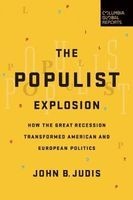 The Populist Explosion - How the Great Recession Transformed American and European Politics (Paperback) - John B Judis Photo