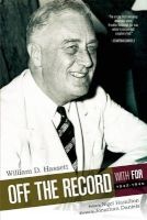 Off the Record with FDR: 1942-1945 (Paperback) - William D Hassett Photo