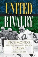 United in Rivalry - Richmond's Armstrong-Maggie Walker Classic (Paperback) - Michael W Hitt Photo