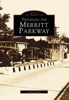 Traveling the Merritt Parkway (Paperback) - Larry Larned Photo