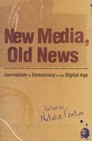 New Media, Old News - Journalism and Democracy in the Digital Age (Paperback) - Natalie Fenton Photo