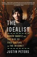 The Idealist - Aaron Swartz and the Rise of Free Culture on the Internet (Paperback) - Justin Peters Photo