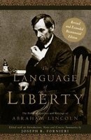 The Language of Liberty - the Political Speeches and Writings of Abraham Lincoln (Hardcover, Revised edition) - Joseph R Fornieri Photo