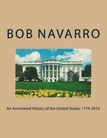 An Annotated History of the United States - 1774-2016 (Paperback) - Bob Navarro Photo