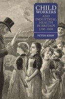 Child Workers and Industrial Health in Britain, 1780-1850 (Paperback, New) - Peter Kirby Photo