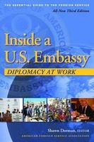 Inside a U.S. Embassy - Diplomacy at Work, All-New Third Edition of the Essential Guide to the Foreign Service (Paperback, 3 Rev Ed) - Shawn Dorman Photo