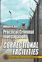Practical Criminal Investigations in Correctional Facilities (Hardcover) - William R Bell Photo