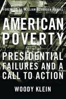 American Poverty - Presidential Failures and a Call to Action (Hardcover, New) - Woody Klein Photo
