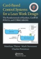 Card-Based Control Systems for a Lean Work Design - The Fundamentals of Kanban, Conwip, Polca and Cobacabana (Paperback) - Matthias Thurer Photo