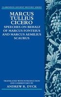 Marcus Tullius Cicero - Speeches on Behalf of Marcus Fonteius and Marcus Aemilius Scaurus: Translated with Introduction and Commentary (Paperback) - Andrew R Dyck Photo