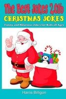 The Best Jokes 2016 - Christmas Jokes: Funny and Hilarious Jokes for Kids All Ages (Paperback) - Harris Billigon Photo