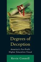 Degrees of Deception - America's for-Profit Higher Education Fraud (Hardcover) - Kevin W Connell Photo
