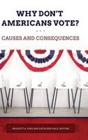 Why Don't Americans Vote? - Causes and Consequences (Hardcover) - Bridgett A King Photo
