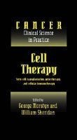 Cell Therapy - Stem Cell Transplantation, Gene Therapy, and Cellular Immunotherapy (Hardcover, New) - George Morstyn Photo