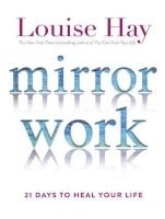 Mirror Work - 21 Days to Heal Your Life (Paperback) - Louise Hay Photo