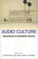 Audio Culture - Readings in Modern Music (Paperback, New) - Christoph Cox Photo