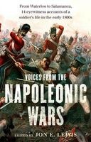 Voices from the Napoleonic Wars - From Waterloo to Salamanca, 14 Eyewitness Accounts of a Soldier's Life in the Early 1800s (Paperback) - Jon E Lewis Photo
