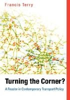 Turning the Corner? - A Reader in Contemporary Transport Policy (Paperback) - Francis Terry Photo
