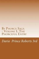 By Phorce Saga - Volume 1 - The Phorceful Entry (Paperback) - Dario Prince Roberts 3rd Photo