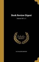 Book Review Digest; Volume 1911 V.7 (Hardcover) - HW Wilson Company Photo