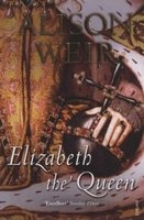 Elizabeth, The Queen (Paperback) - Alison Weir Photo