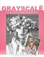 Grayscale Coloring Books Portraits - Photo Coloring, Adult Coloring Books, Animal Coloring Book (Paperback) - The Grayscale Coloring Collection Photo