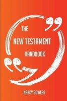The New Testament Handbook - Everything You Need to Know about New Testament (Paperback) - Nancy Bowers Photo
