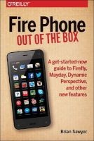 Fire Phone: Out of the Box (Paperback) - Brian Sawyer Photo