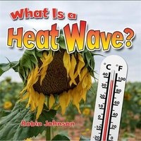 What is a Heatwave? (Paperback) - Robin Johnson Photo