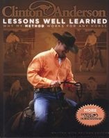 : Lessons Well Learned - Why My Method Works for Any Horse (Hardcover) - Clinton Anderson Photo