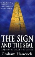 The Sign and the Seal - Quest for the Lost Ark of the Covenant (Paperback, Reissue) - Graham Hancock Photo