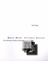 White Walls, Designer Dresses - The Fashioning of Modern Architecture (Paperback, New Ed) - Mark Wigley Photo