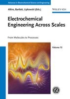 Electrochemical Engineering Across Scales - From Molecules to Processes (Hardcover) - Richard C Alkire Photo