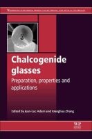 Chalcogenide Glasses - Preparation, Properties and Applications (Hardcover, New) - J L Adam Photo