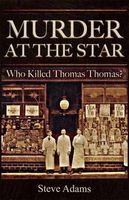 Murder at the Star - Who Killed Thomas Thomas? (Paperback) - Steve Adams Photo